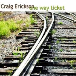Craig Erickson : One Way Ticket